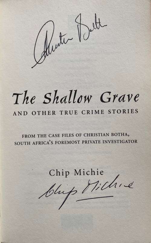 *SIGNED* THE SHALLOW GRAVE AND OTHER TRUE CRIME STORIES - CHIP MICHIE & CHRISTIAAN BOTHA