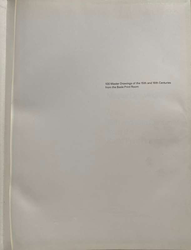 100 MASTER DRAWINGS OF THE 15TH AND 16TH CENTURIES FROM THE BASLE PRINT ROOM - HANSPETER LANDOLT