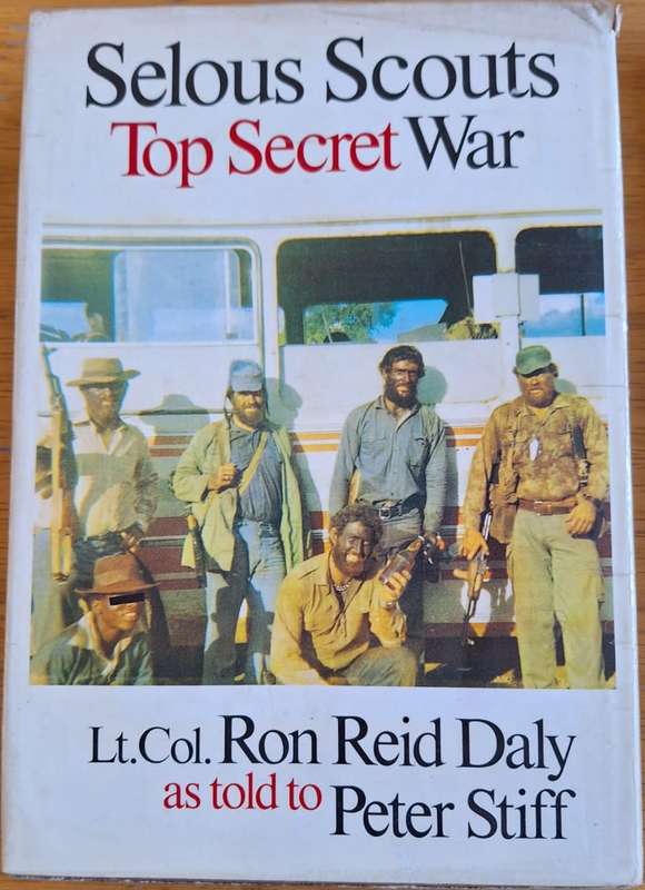 SELOUS SCOUTS: TOP SECRET WAR - LT. COL. RON REID DALY AS TOLD TO PETER STIFF