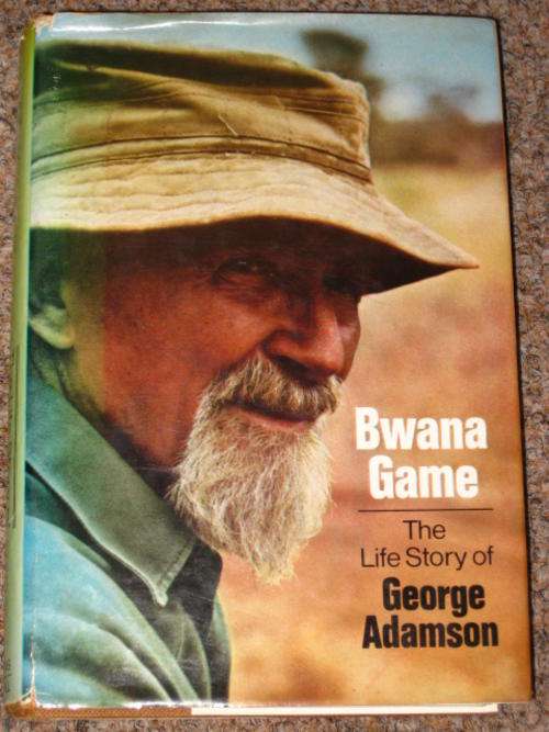 BWANA GAME: THE LIFE STORY OF GEORGE ADAMSON