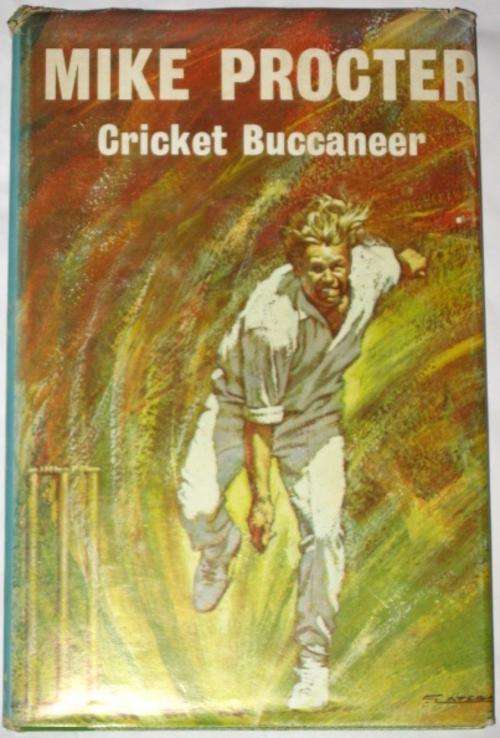 MIKE PROCTER - CRICKET BUCCANEER
