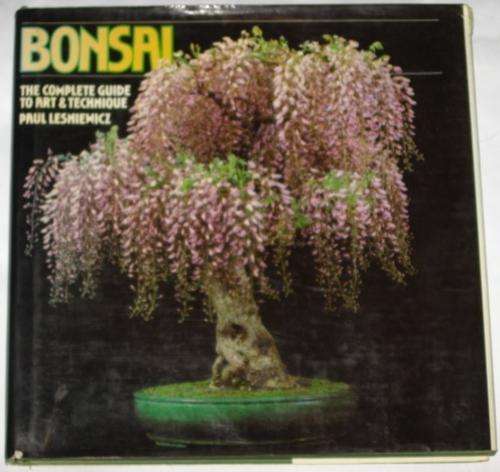 BONSAI: THE COMPLETE GUIDE TO ART & TECHNIQUE - PAUL LESNIEWICZ