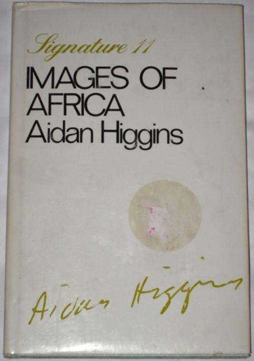 SIGNATURE 11: IMAGES OF AFRICA - AIDAN HIGGINS