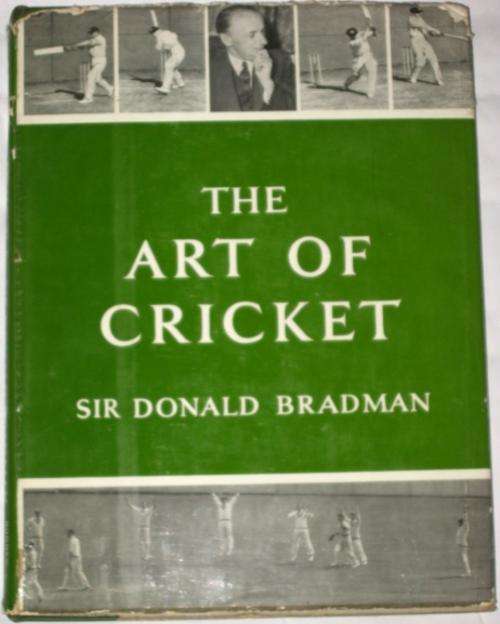 THE ART OF CRICKET - SIR DONALD BRADMAN