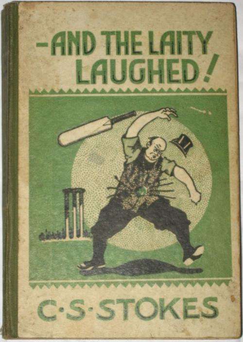 AND THE LAITY LAUGHED - C. S. STOKES