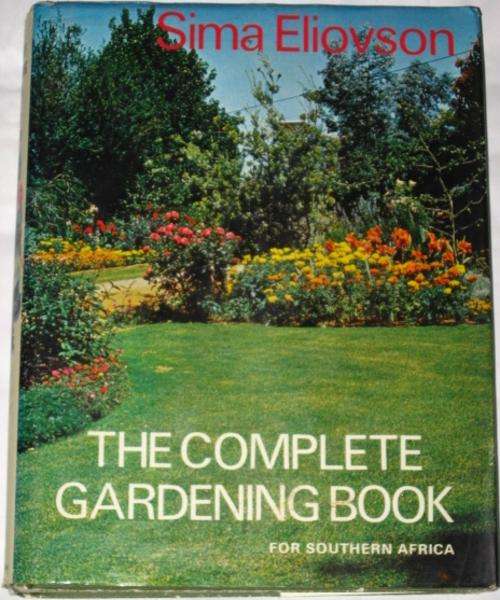THE COMPLETE GARDENING BOOK FOR SOUTHERN AFRICA - SIMA ELIOVSON