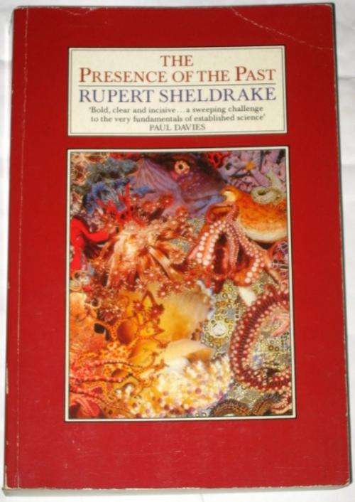THE PRESENCE OF THE PAST - RUPERT SHELDRAKE
