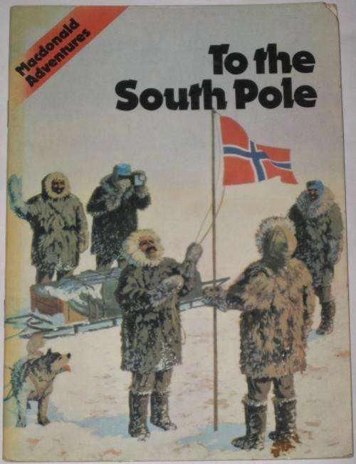 TO THE SOUTH POLE - MACDONALD ADVENTURES