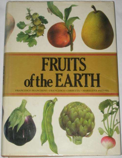 FRUITS OF THE EARTH - F. BIANCHINI & F. CORBETTA