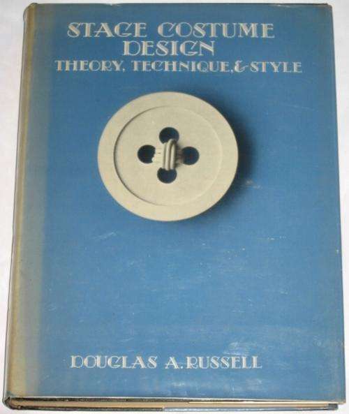 STAGE COSTUME DESIGN: THEORY, TECHNIQUE & STYLE - DOUGLAS A. RUSSELL