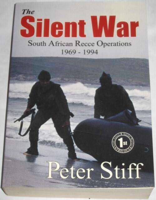 THE SILENT WAR: SOUTH AFRICAN RECCE OPERATIONS 1969-1994 - PETER STIFF