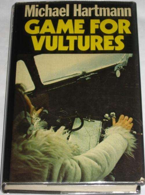 GAME FOR VULTURES - MICHAEL HARTMANN