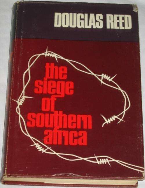 THE SIEGE OF SOUTHERN AFRICA - DOUGLAS REED