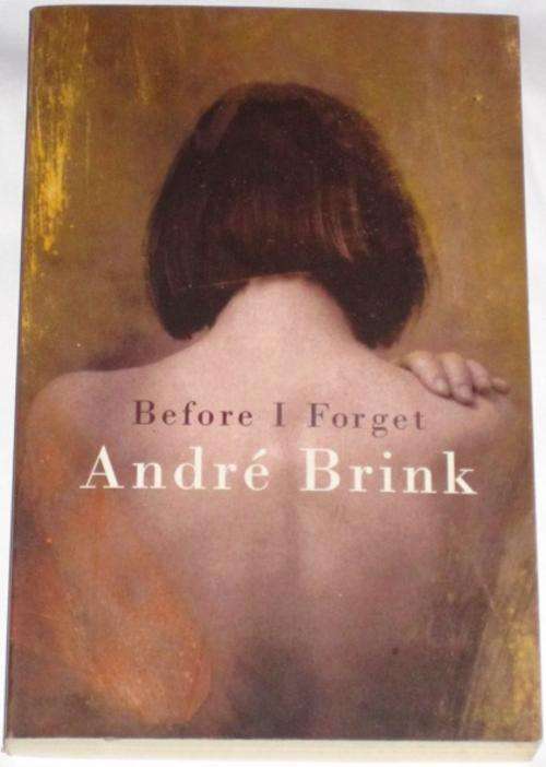 *SIGNED* BEFORE I FORGET - ANDRE BRINK