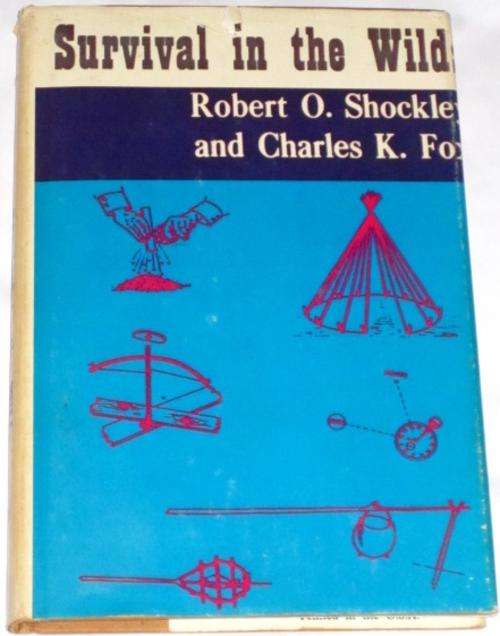 SURVIVAL IN THE WILDS - ROBERT O. SHOCKLEY & CHARLES K. FOX