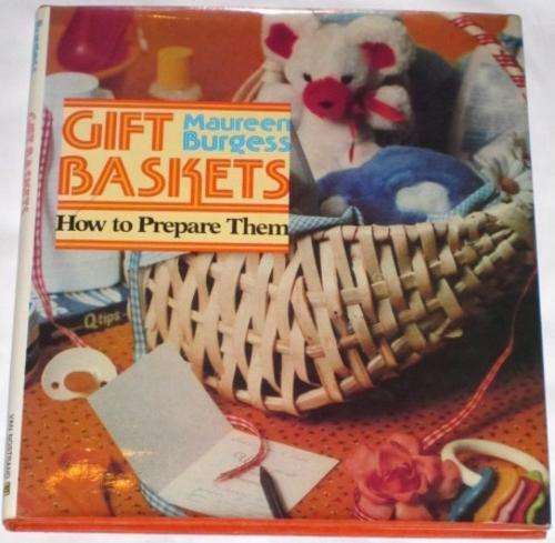 GIFT BASKETS: HOW TO PREPARE THEM - MAUREEN BURGESS