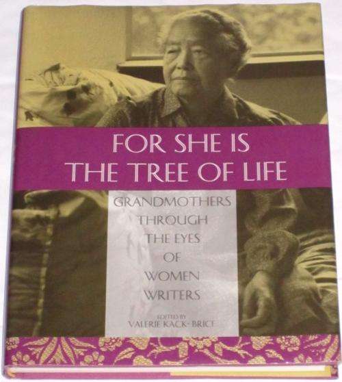 FOR SHE IS THE TREE OF LIFE: GRANDMOTHERS THROUGH THE EYES OF WOMEN WRITERS - VALERIE KACK-BRICE
