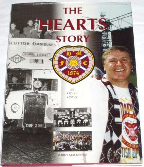 THE HEARTS STORY: AN OFFICIAL HISTORY OF HEART OF MIDLOTHIAN FOOTBALL CLUB - RODDY MACKENZIE