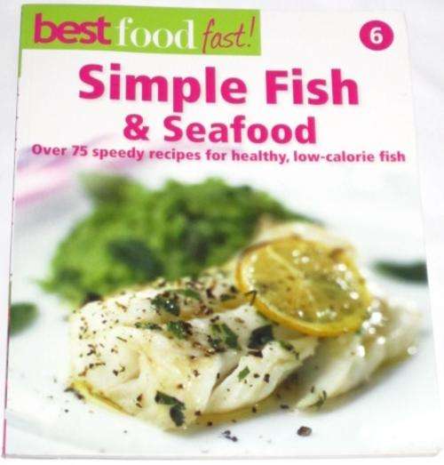 BEST FOOD FAST!: BOOK 6: SIMPLE FISH & SEAFOOD