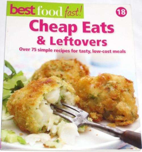 BEST FOOD FAST!: BOOK 18: CHEAP EATS & LEFTOVERS