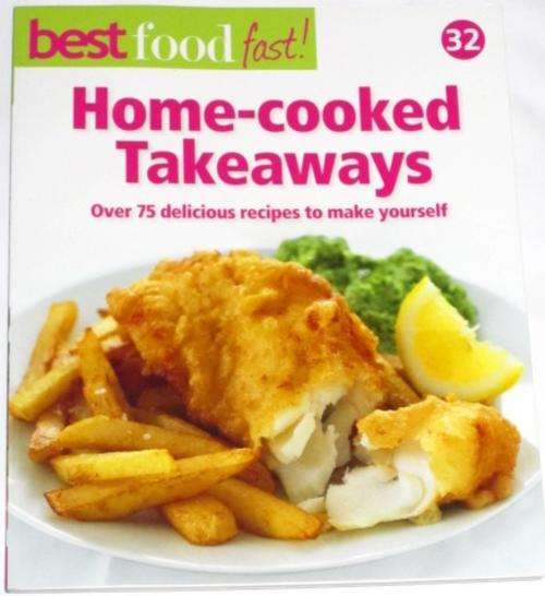 BEST FOOD FAST!: BOOK 32: HOME-COOKED TAKEAWAYS