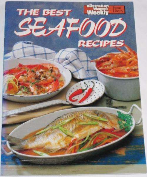 THE BEST SEAFOOD RECIPES - AUSTRALIAN WOMEN'S WEEKLY