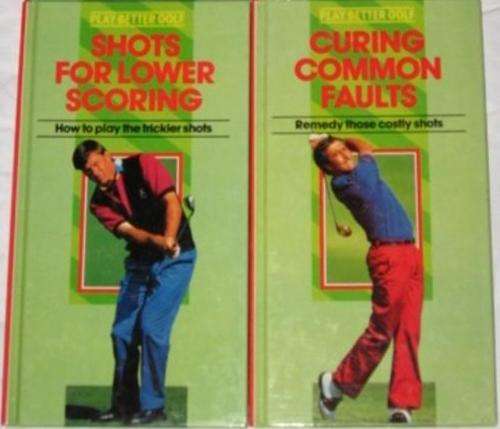 PLAY BETTER GOLF: SHOTS FOR LOWER SCORING, CURING COMMON FAULTS