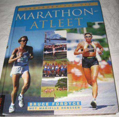 HANDBOEK VIR DIE MARATHON-ATLEET - BRUCE FORDYCE MET MARIELLE RENSSEN