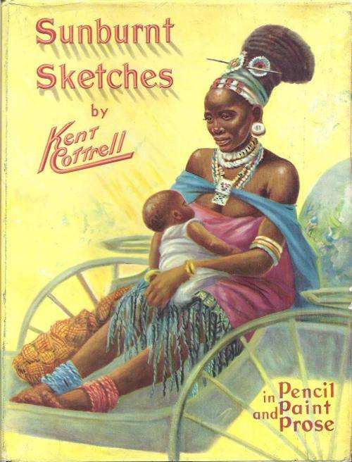 SUNBURNT SKETCHES IN PENCIL, PAINT AND PROSE - KENT COTTRELL