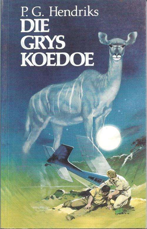 DIE GRYS KOEDOE - P. G. HENDRIKS