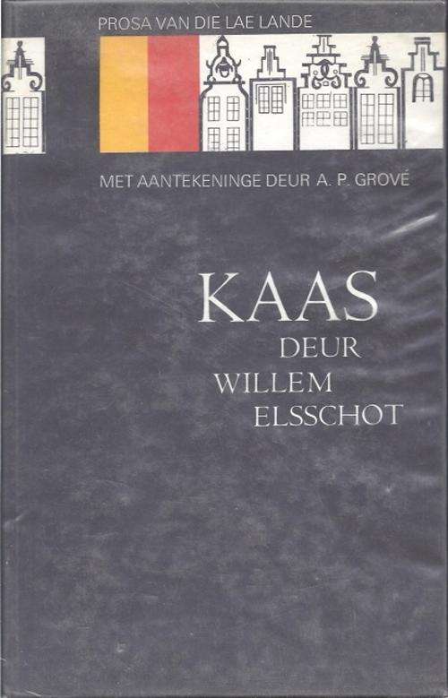 KAAS: PROSA VAN DIE LAE LANDE - WILLEM ELSSCHOT (MET AANTEKENINGE DEUR AP GROVE)