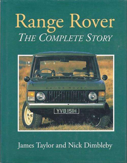 RANGE ROVER: THE COMPLETE STORY - JAMES TAYLOR & NICK DIMBLEBY