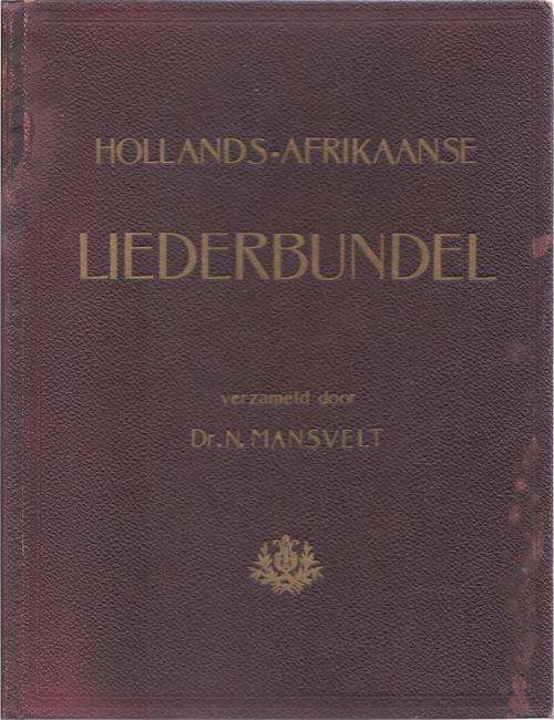 HOLLANDS-AFRIKAANSE LIEDERBUNDEL - DR. N. MANSVELT