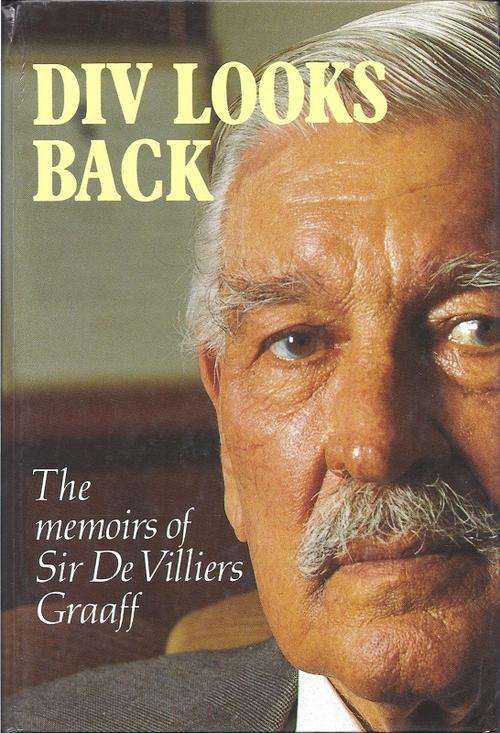 DIV LOOKS BACK: THE MEMOIRS OF SIR DE VILLIERS GRAAFF