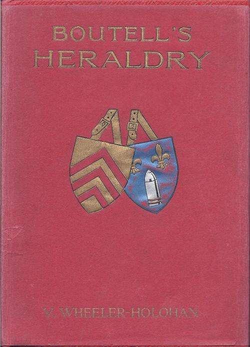 BOUTELL'S MANUAL OF HERALDRY - V. WHEELER-HOLOHAN
