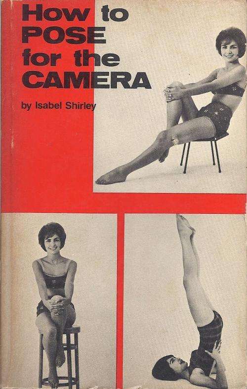 HOW TO POSE FOR THE CAMERA - ISABEL SHIRLEY