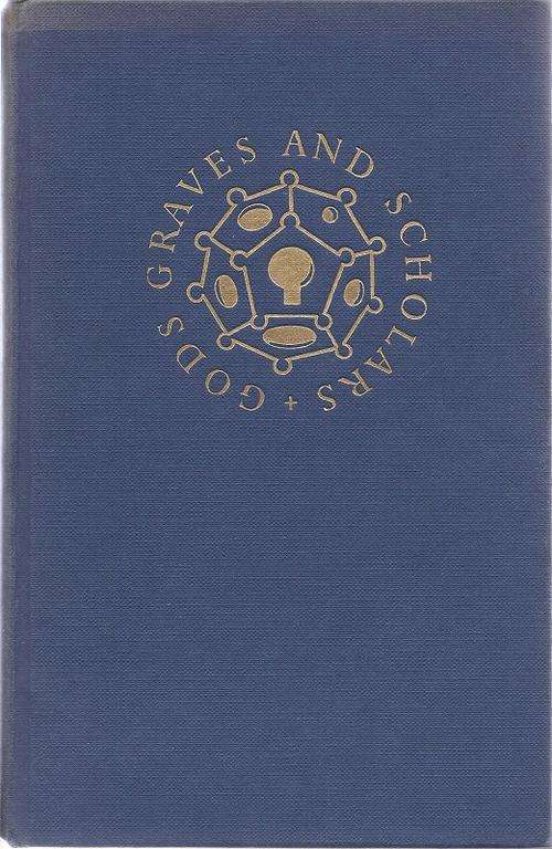 GODS, GRAVES AND SCHOLARS: THE STORY OF ARCHAEOLOGY - C. W. CERAM