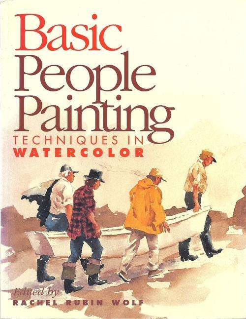 BASIC PEOPLE PAINTING: TECHNIQUES IN WATERCOLOR - RACHEL RUBIN WOLF