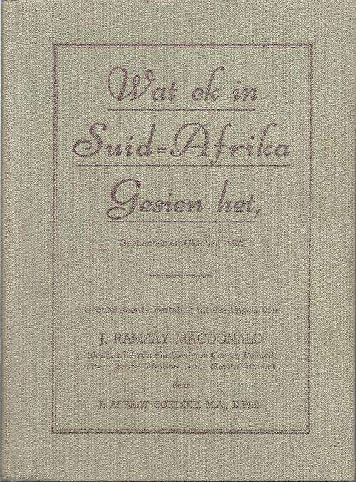 WAT EK IN SUID-AFRIKA GESIEN HET: SEPTEMBER EN OKTOBER 1902 - J. RAMSAY MACDONALD