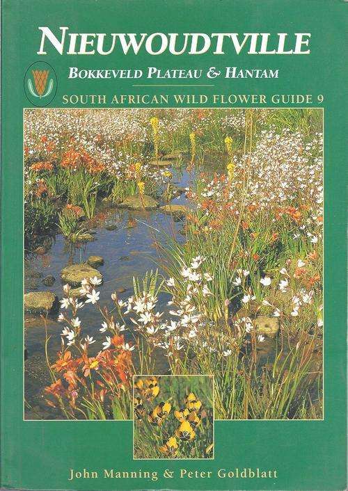 NIEUWOUDTVILLE: BOKKEVELD PLATEAU & HANTAM - JOHN MANNING & PETER GOLDBLATT (SA WILD FLOWER GUIDE 9)