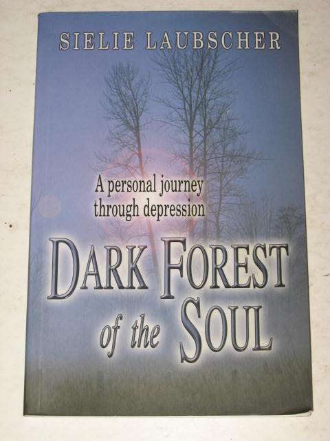 DARK FOREST OF THE SOUL: A PERSONAL JOURNEY THROUGH DEPRESSION BY SIELIE LAUBSCHER *HALF PRICE CHRIS