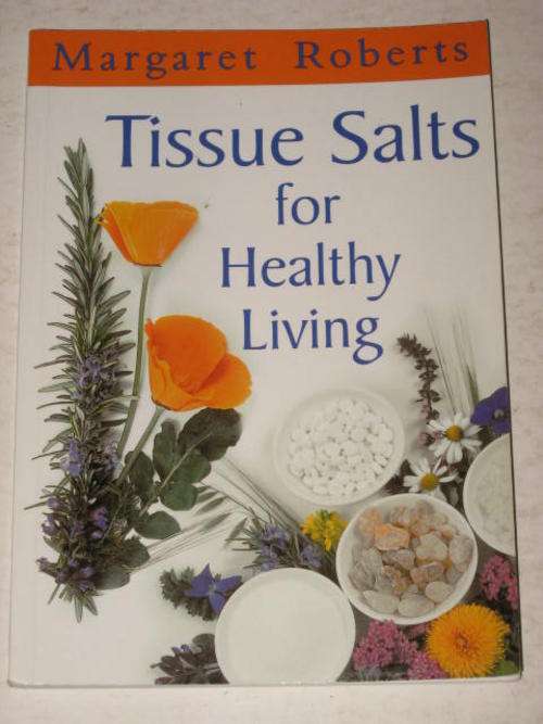 TISSUE SALTS FOR HEALTHY LIVING BY MARGARET ROBERTS