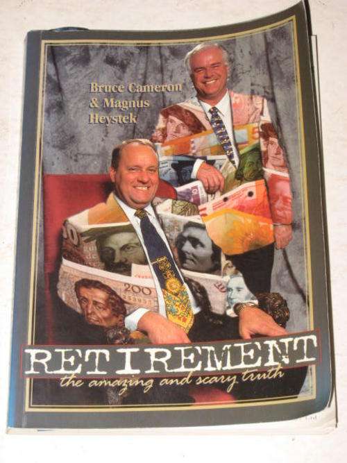 RETIREMENT: THE AMAZING AND SCARY TRUTH BY BRUCE CAMERON & MAGNUS HEYSTEK *HALF PRICE OCTOBER CLEARA