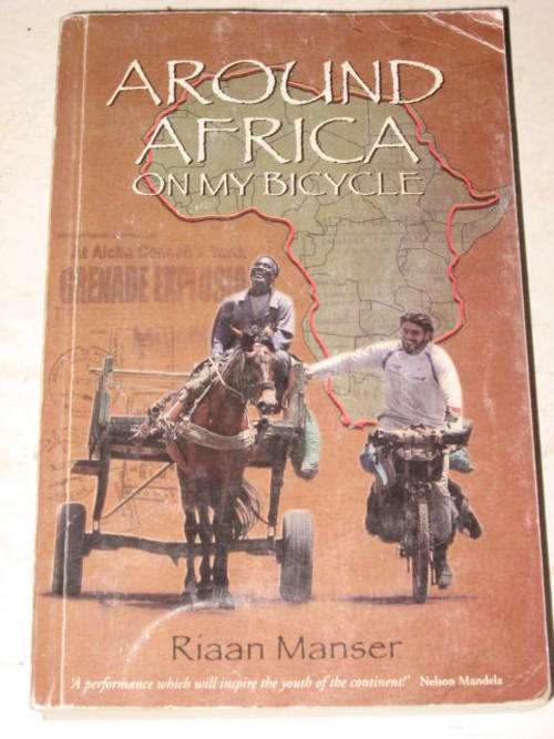 AROUND AFRICA ON MY BICYCLE BY RIAAN MANSER