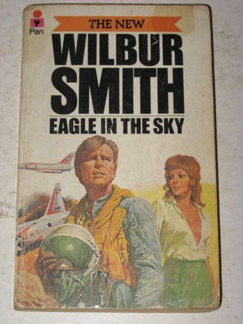 EAGLE IN THE SKY BY WILBUR SMITH *HALF PRICE OCTOBER CLEARANCE SALE*