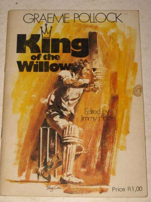 KING OF THE WILLOW: GRAEME POLLOCK EDITED BY JIMMY HATTLE