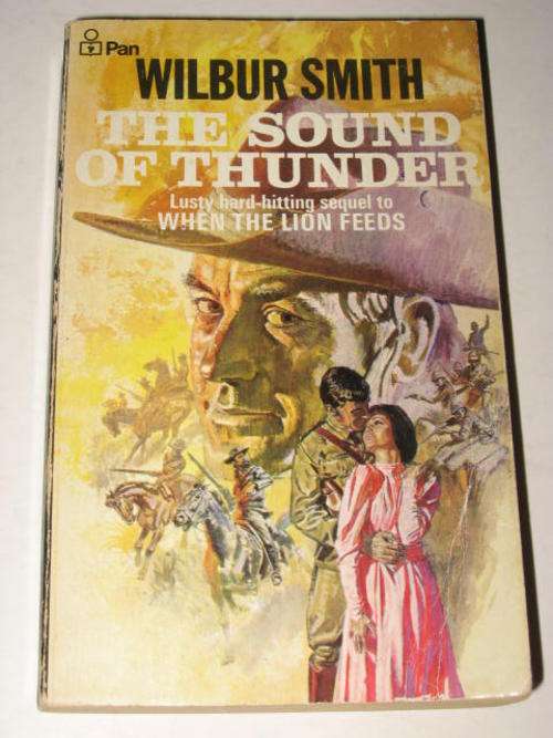 THE SOUND OF THUNDER BY WILBUR SMITH (SEQUEL TO 'WHEN THE LION FEEDS') *HALF PRICE OCTOBER CLEARANCE