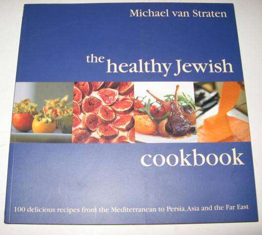 THE HEALTHY JEWISH COOKBOOK: 100 DELICIOUS RECIPES - MCHAEL VAN STRATEN