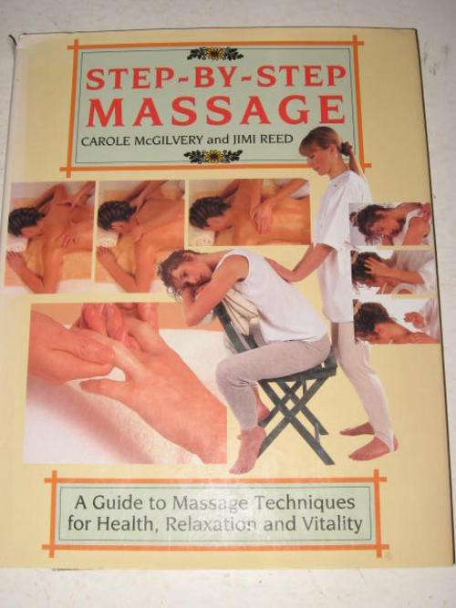 STEP-BY-STEP MASSAGE BY CAROLE MCGILVREY & JIMI REED