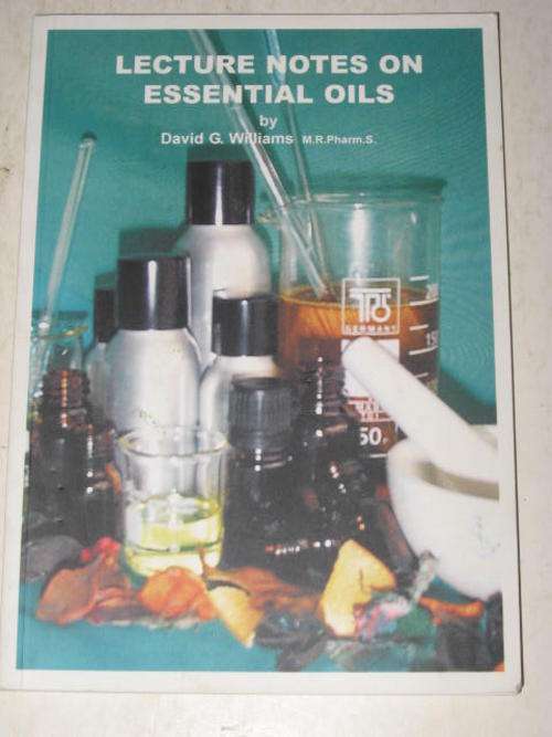 LECTURE NOTES ON ESSENTIAL OILS - DAVID G. WILLIAMS